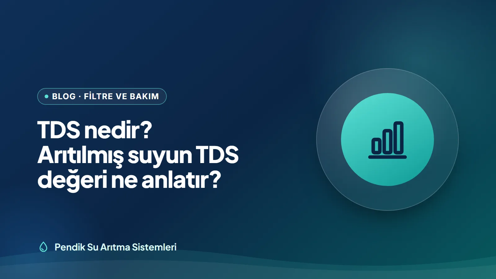 TDS nedir? Arıtılmış suyun TDS değeri ne anlatır? — yazı kapağı